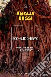 Eco-buddhismo: Monaci della foresta e paesaggi contesi in Thailandia. E-book. Formato EPUB ebook