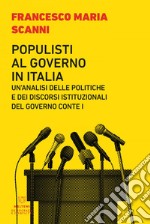 Populisti al governo in Italia: Un’analisi delle politiche e dei discorsi istituzionali del governo Conte I. E-book. Formato EPUB ebook