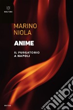 Anime: Il purgatorio a Napoli. E-book. Formato EPUB ebook