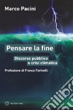 Pensare la fine: Discorso pubblico e crisi climatica. E-book. Formato EPUB ebook