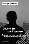 Governare con il terrore: Propaganda e potere nell’epoca dell’informazione globalizzata. E-book. Formato EPUB ebook