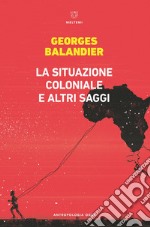 La situazione coloniale e altri saggi. E-book. Formato EPUB ebook