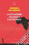 La situazione coloniale e altri saggi. E-book. Formato EPUB ebook