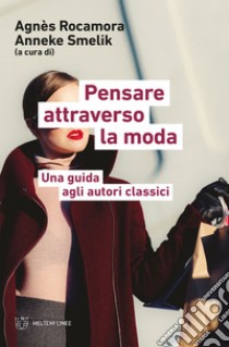 Pensare attraverso la moda. E-book. Formato EPUB ebook di Anneke Smelik