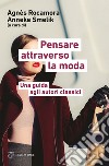 Pensare attraverso la moda. E-book. Formato EPUB ebook