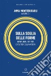 Sulla soglia delle forme: Genealogia, estetica e politica della materia. E-book. Formato EPUB ebook