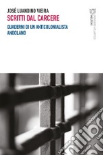 Scritti dal carcere: Quaderni di un anticolonialista angolano. E-book. Formato EPUB