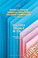 Cultura visuale in Italia: Immagini, sguardi, dispositivi. E-book. Formato EPUB ebook