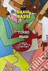 Turbo Road: Il Kenya, i suoi scrittori, un bambino. E-book. Formato PDF ebook