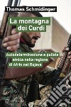 La montagna dei Curdi: Autodeterminazione e pulizia etnica nella regione di Afrin nel Rojava. E-book. Formato EPUB ebook