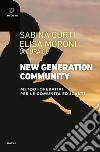 New Generation Community: Metodi operativi per le comunità educanti. E-book. Formato PDF ebook di Sabina Curti