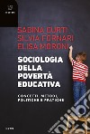 Sociologia della povertà educativa: Concetti, metodi, politiche e pratiche. E-book. Formato PDF ebook