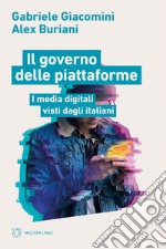 Il governo delle piattaforme: I media digitali visti dagli italiani. E-book. Formato EPUB ebook