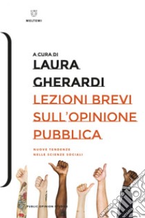 Lezioni brevi sull’opinione pubblica: Nuove tendenze nelle scienze sociali. E-book. Formato EPUB ebook di Laura Gherardi