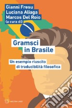 Gramsci in Brasile: Un esempio riuscito di traducibilità filosofica. E-book. Formato EPUB ebook