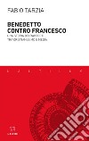 Benedetto contro Francesco: Una storia dei rapporti tra cristianesimo e media. E-book. Formato EPUB ebook di Fabio Tarzia