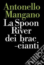 La Spoon River dei braccianti. E-book. Formato EPUB ebook