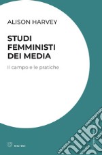 Studi femministi dei media: Il campo e le pratiche. E-book. Formato EPUB ebook