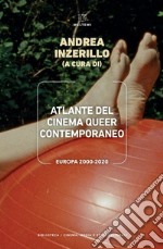 Atlante del cinema queer contemporaneo: Europa 2000-2020. E-book. Formato PDF