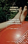 Atlante del cinema queer contemporaneo: Europa 2000-2020. E-book. Formato PDF ebook