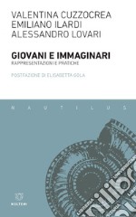 Giovani e immaginari. E-book. Formato EPUB ebook