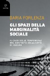 Gli spazi della marginalità sociale: Il caso delle temporeras nel contesto della città di Huelva. E-book. Formato PDF ebook