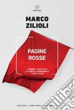 Pagine rosse: Cinema, politica e stampa comunista (1945-1960). E-book. Formato EPUB ebook