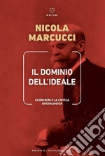 Il dominio dell’ideale: Durkheim e la critica sociologica. E-book. Formato EPUB ebook