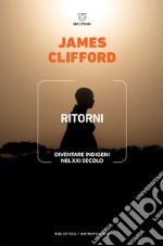 Ritorni: Diventare indigeni nel XXI secolo. E-book. Formato EPUB ebook