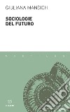 Sociologie del futuro. E-book. Formato EPUB ebook