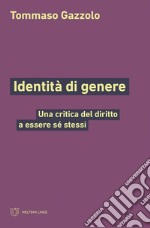 Identità di genere: Una critica del diritto a essere sé stessi. E-book. Formato EPUB