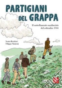 Partigiani del GrappaIl rastrellamento nazifascista del settembre 1944. E-book. Formato EPUB ebook di Sonia Residori 