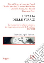 L'Italia delle stragi: Le trame eversive nella ricostruzione dei magistrati protagonisti delle inchieste (1969-1980). E-book. Formato EPUB ebook