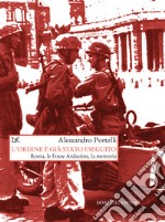 L'ordine è già stato eseguito: Roma, le Fosse Ardeatine, la memoria. E-book. Formato EPUB ebook