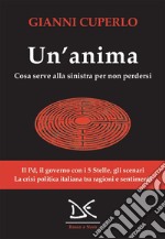 Un'anima: Cosa serve alla sinistra per non perdersi. E-book. Formato EPUB