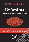 Un'anima: Cosa serve alla sinistra per non perdersi. E-book. Formato EPUB ebook di Gianni Cuperlo