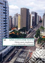 Una città per tutti: Diritti, spazi, cittadinanza. E-book. Formato EPUB