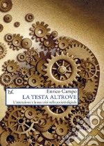 La testa altrove: L'attenzione e la sua crisi nella società digitale. E-book. Formato EPUB ebook