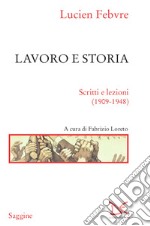 Lavoro e storia: Scritti e lezioni (1909-1948). E-book. Formato EPUB ebook