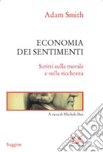 Economia dei sentimenti: Scritti sulla morale e sulla ricchezza. E-book. Formato EPUB ebook