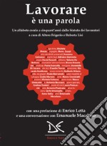 Lavorare, è una parola: Un alfabeto corale a cinquant'anni dallo Statuto dei lavoratori. E-book. Formato EPUB ebook