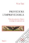 Prevedere l'imprevedibile. E-book. Formato EPUB ebook