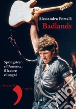 Badlands: Springsteen e l'America: il lavoro e i sogni. E-book. Formato EPUB ebook