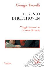 Il genio di Beethoven: Viaggio attraverso le nove Sinfonie. E-book. Formato EPUB