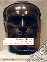 Il fascismo tra demagogia e consenso: Scritti 1922-1924. E-book. Formato EPUB