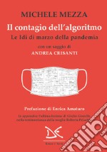 Il contagio dell'algoritmo: Le Idi di marzo della pandemia. E-book. Formato EPUB ebook