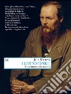 Dostoevskij: Lo scrittore della mia vita. E-book. Formato EPUB ebook