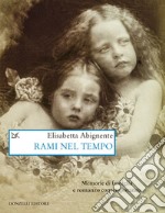 Rami nel tempo: Memorie di famiglia e romanzo contemporaneo. E-book. Formato EPUB ebook