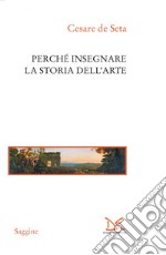 Perché insegnare la storia dell'arte. E-book. Formato EPUB ebook