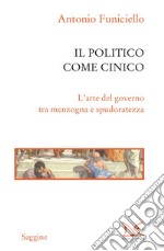 Il politico come cinico: L'arte del governo tra menzogna e spudoratezza. E-book. Formato EPUB